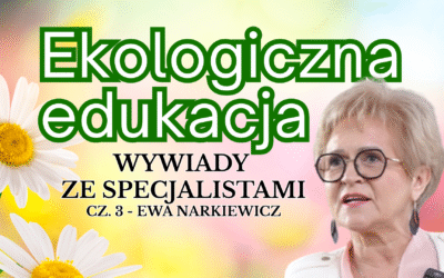 Potrzeba wychowania i edukacji ekologicznej